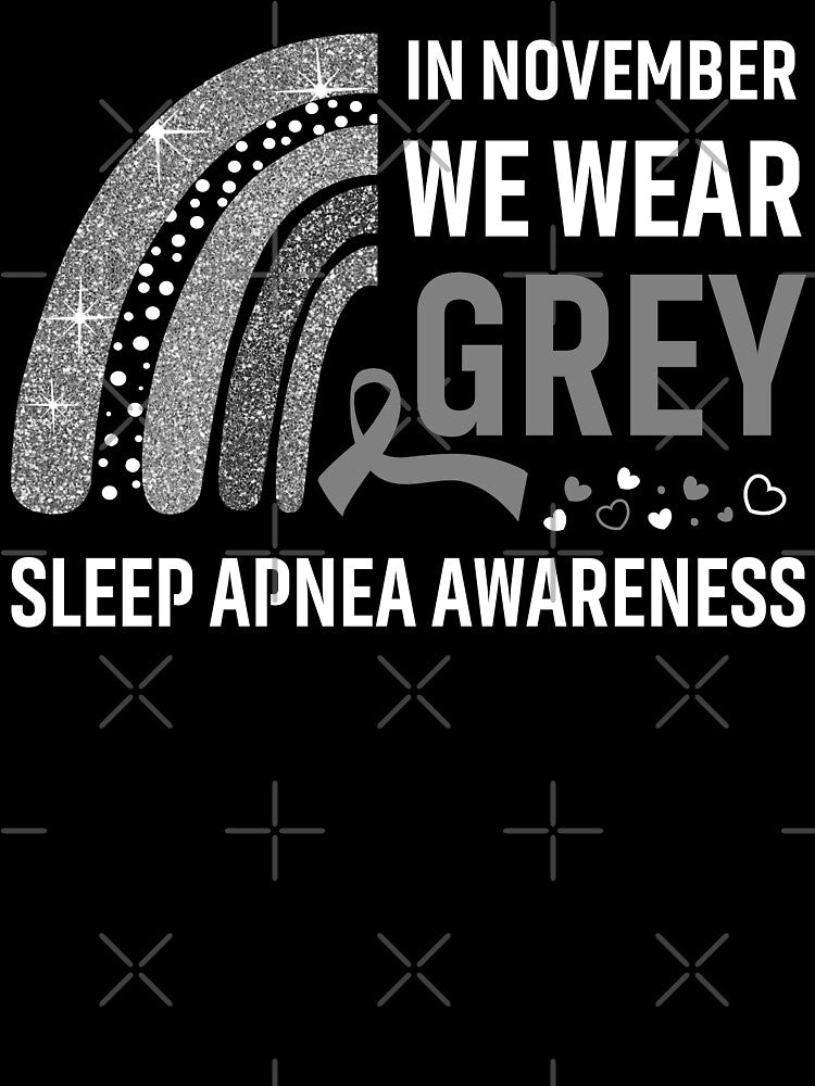 In November We Wear Grey Sleep Apnea Awareness by Gillosina