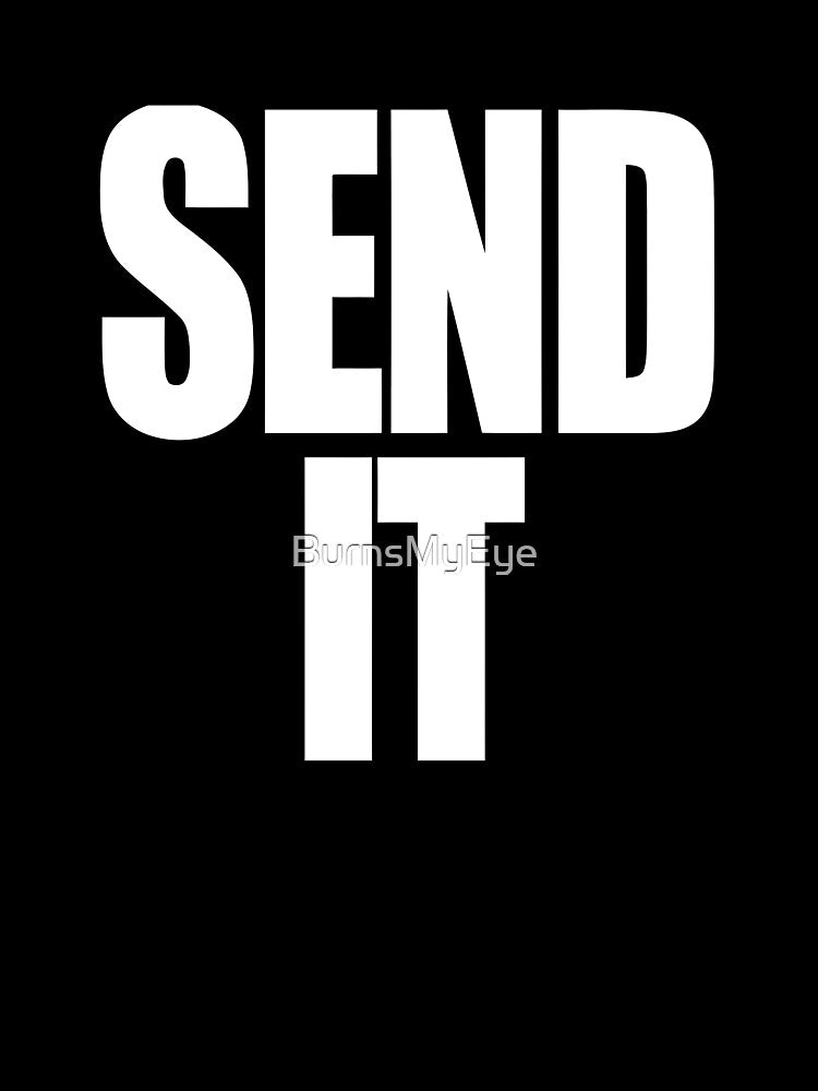 Send IT by BurnsMyEye