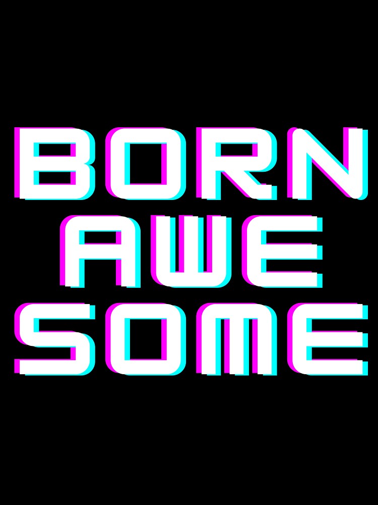 Born Awesome by JayPOD