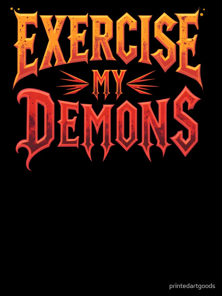 Exercise My Demons Funny Workout Motivation by printedartgoods