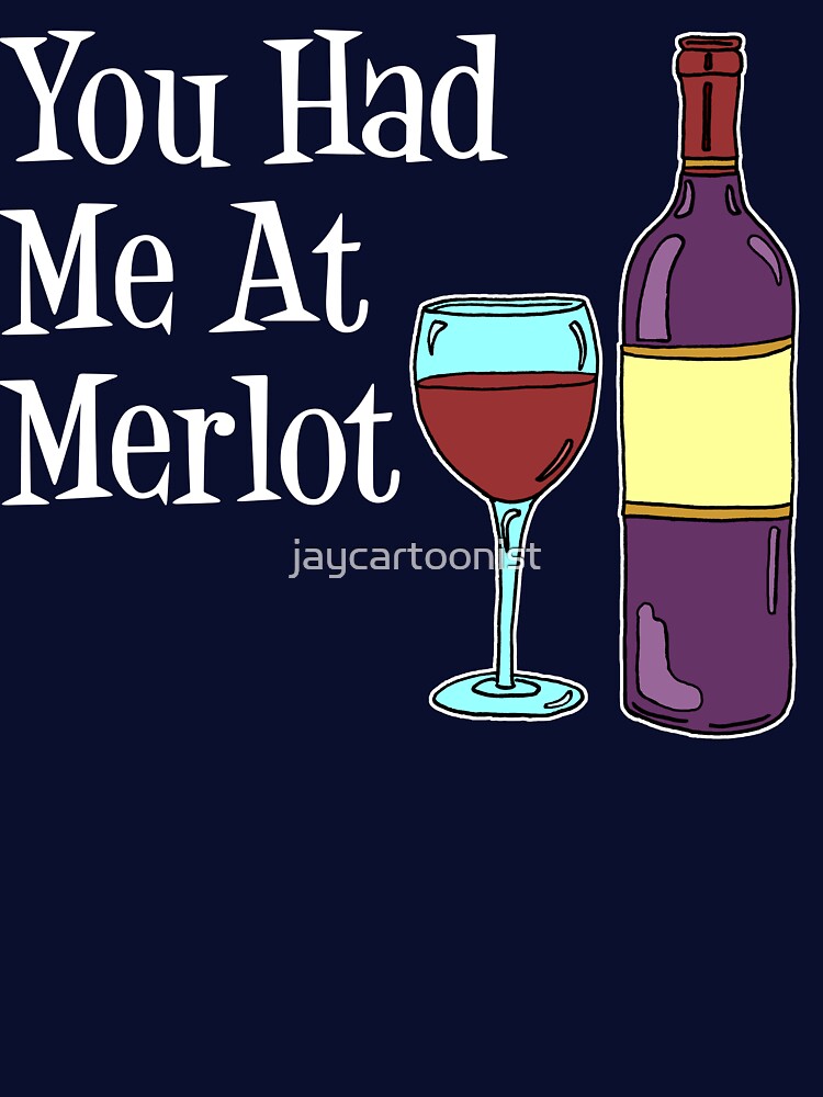 You Had Me At Merlot Wine Glass Bottle Cartoon by jaycartoonist