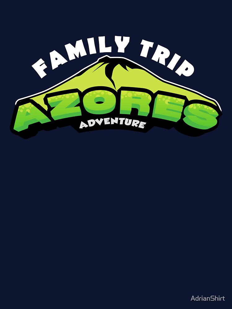 Azores adventures t-shirt family trip by AdrianShirt