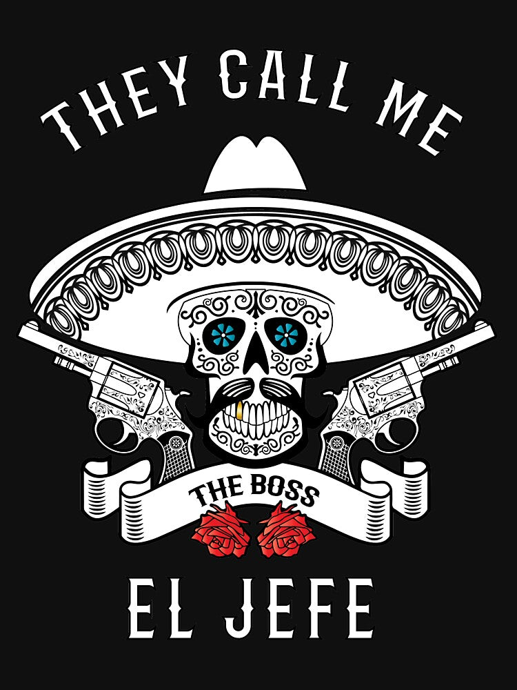 They Call Me El Jefe Shirt Boss Joke by T-Memes