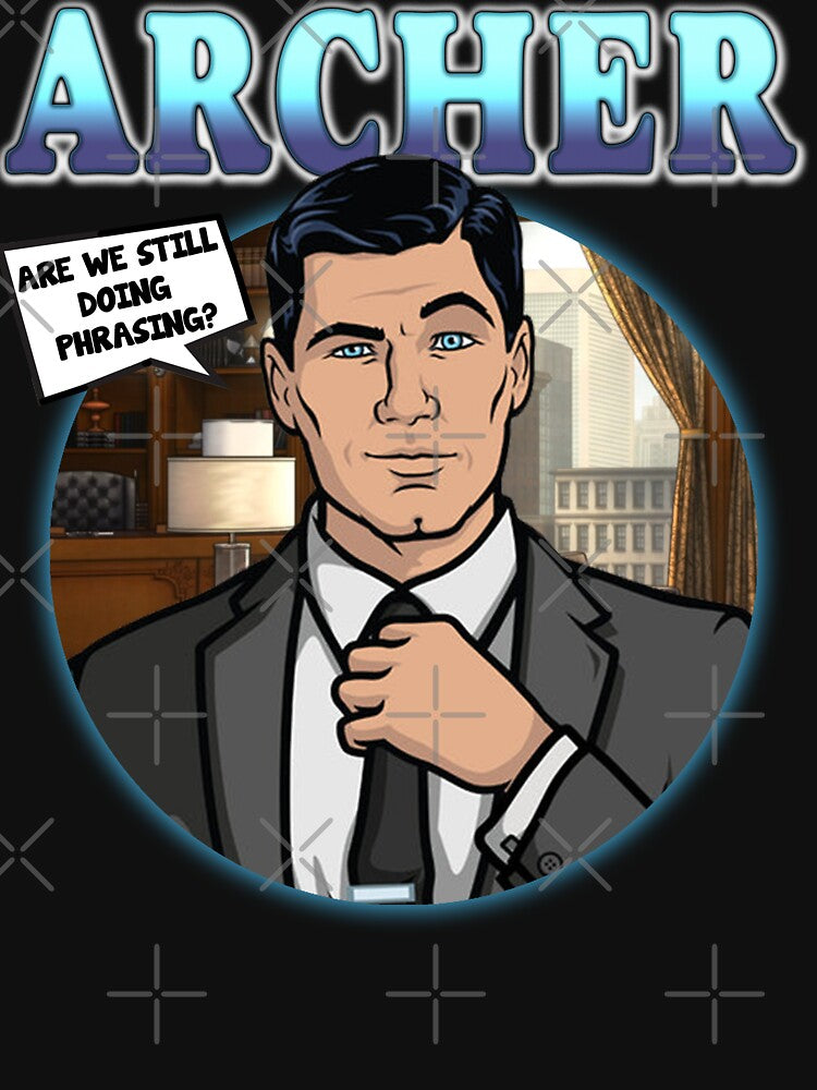 Archer - Sterling Archer “ Are we still doing phrasing? ” by HyenasDesign