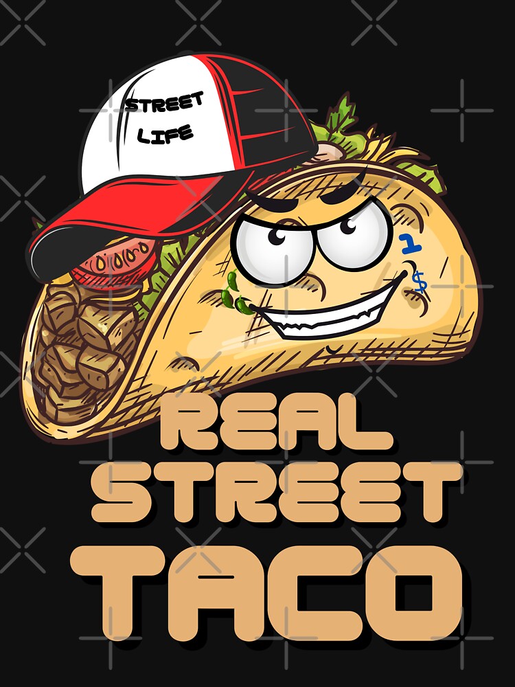 Funny Street Taco by GarnersDesigns