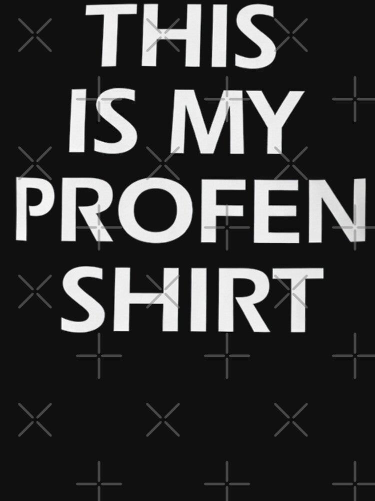 This is My Profen Shirt by sinkedink