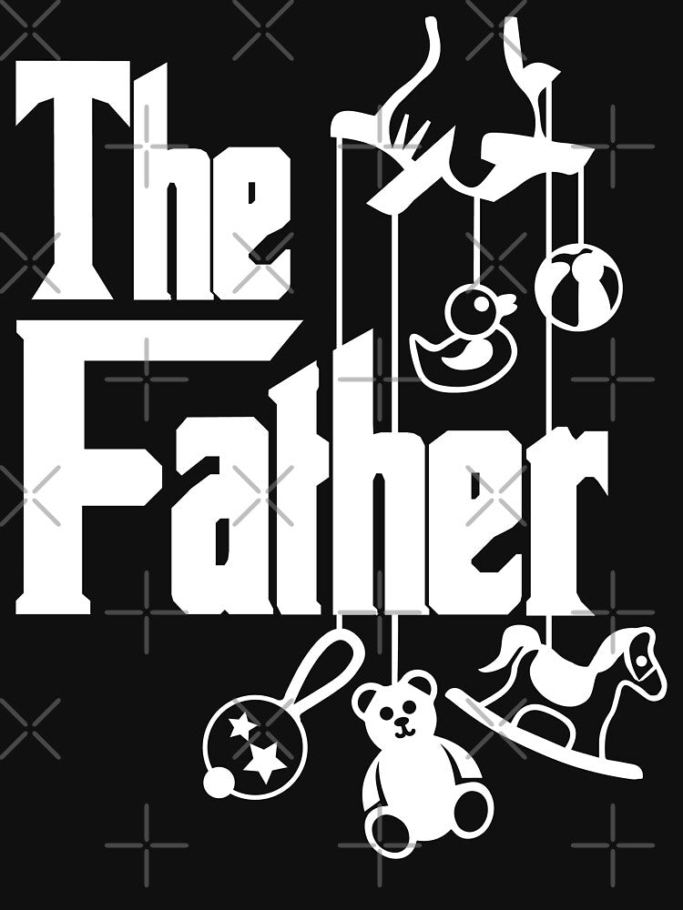 The Father | Funny Father's Day T-Shirt for New Dad, First Time Dad by Teemaniac
