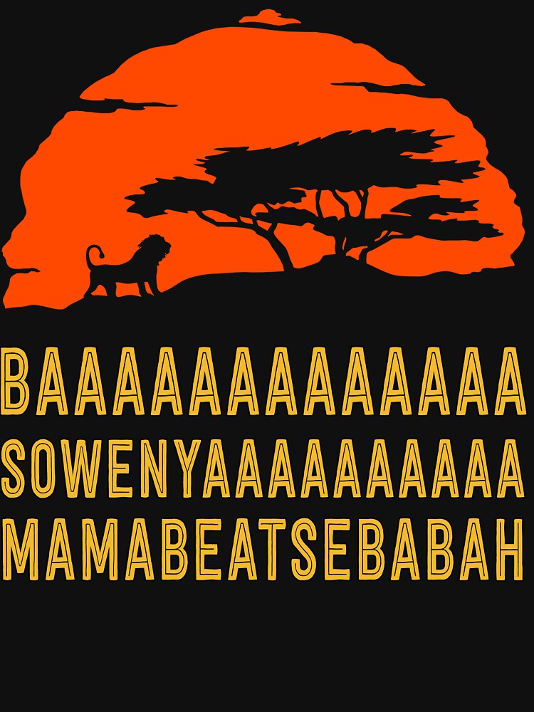 BAAAAAAAAAAAAA SOWENYAAAAAAAAAA MAMABEATSEBABAH African Lion T Shirt by bitsnbobs