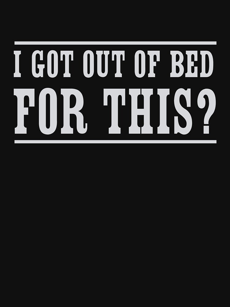 I got out of bed for this? by artack