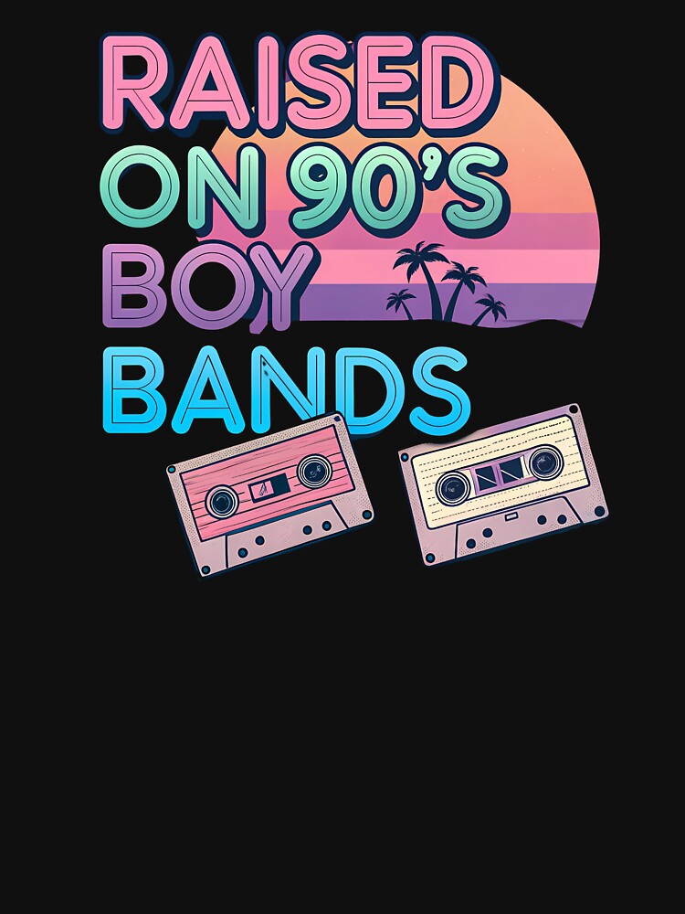 Raised On 90s Boy Bands by VinsendDraconi