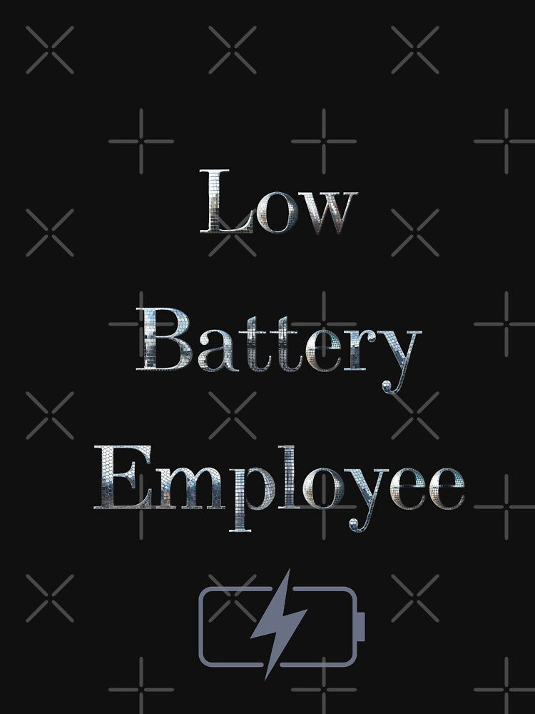 Low Battery Employee Funny Work Shirt – Office Humor Burnout Quote Tee by GarySaik