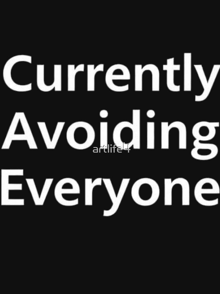 Currently Avoiding Everyone Introvert Quote Design by artlife4