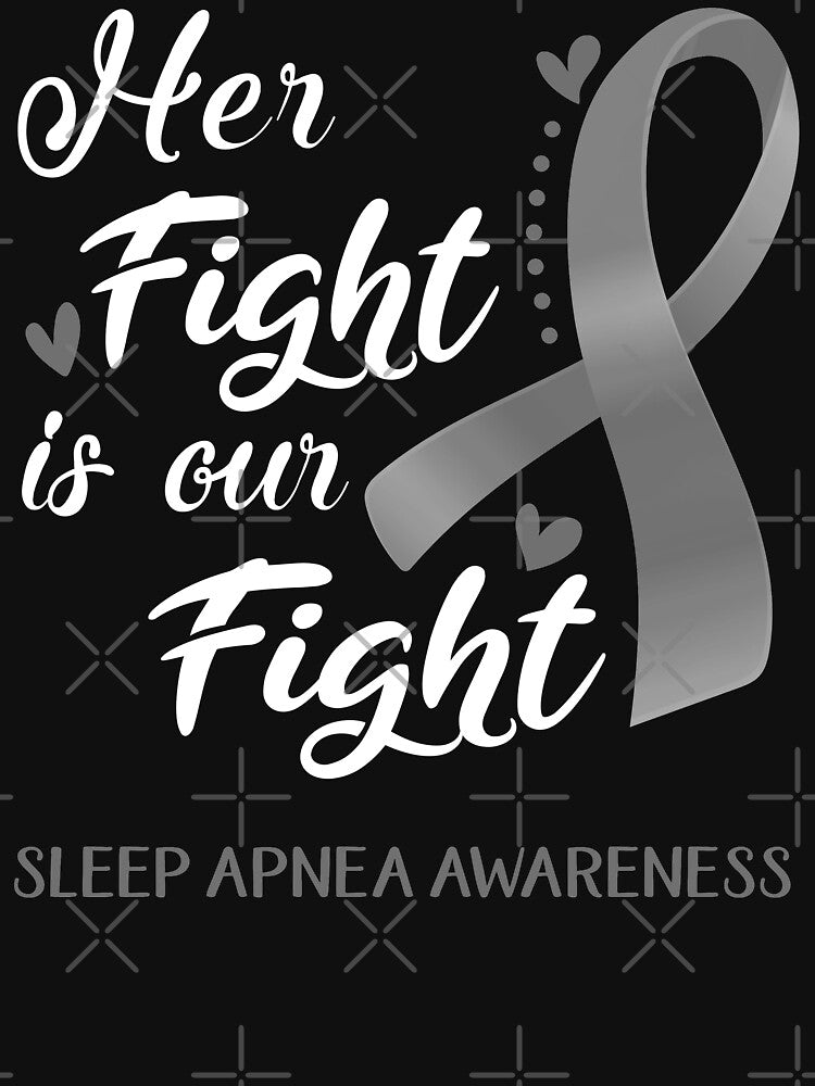 Her Fight Is Our Fight Sleep Apnea Awareness by hvoid41