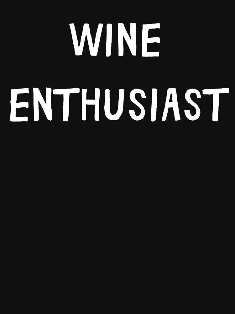Wine Enthusiast - Funny Wine by designitfun