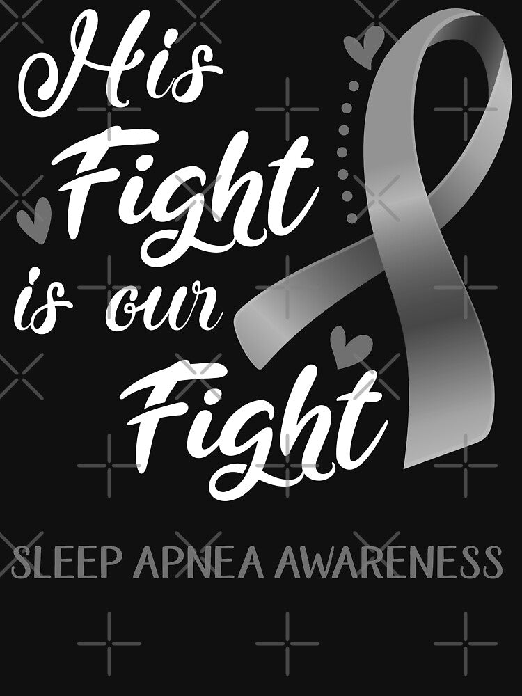 His Fight Is Our Fight Sleep Apnea Awareness by hvoid41