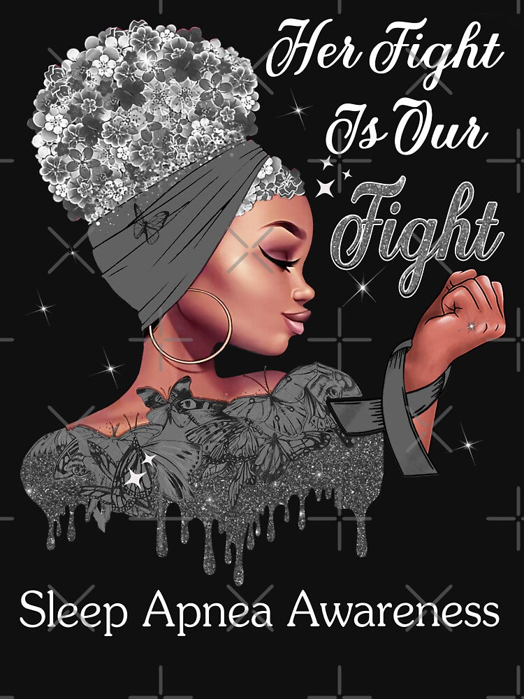 Her Fight Is Our Fight Sleep Apnea Awareness by Mnrshirley