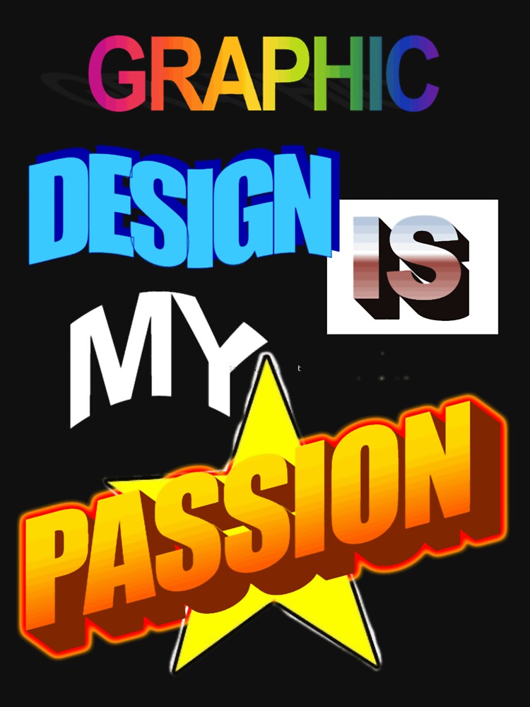 Graphic Design Is My Passion WordArt Pun Meme Classic by srdjansoterar