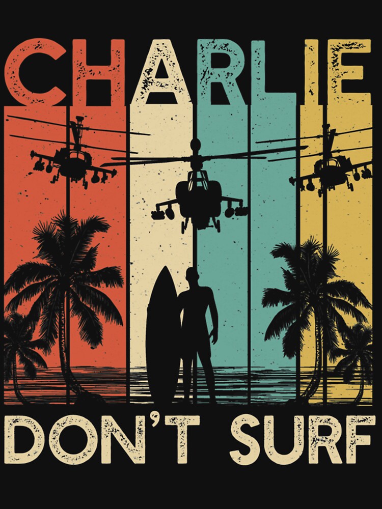 Charlie Don`t Surf Military Vietnam War Apocalypse by Frantore454