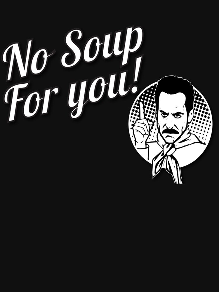 No Soup by Laurettodeur