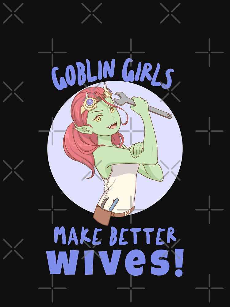 Goblin Girls Make Better Wives by WriterAnnabelle