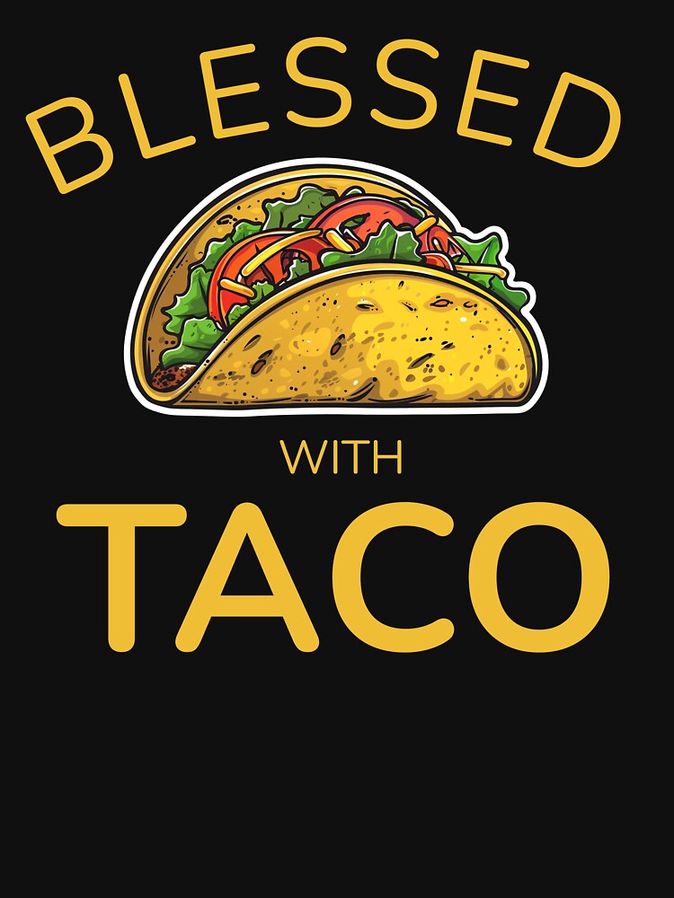 Blessed With Taco – Funny Faith-Inspired Taco Design by Illustrated Faith
