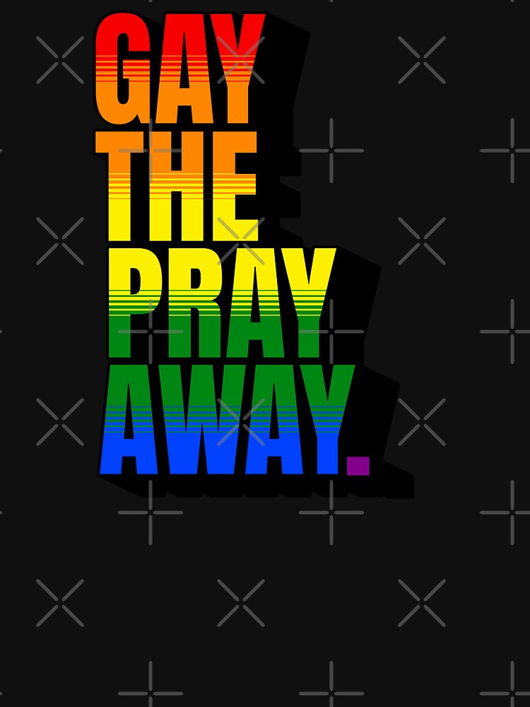 LGBT Pride Gay The Pray Away by humnoo