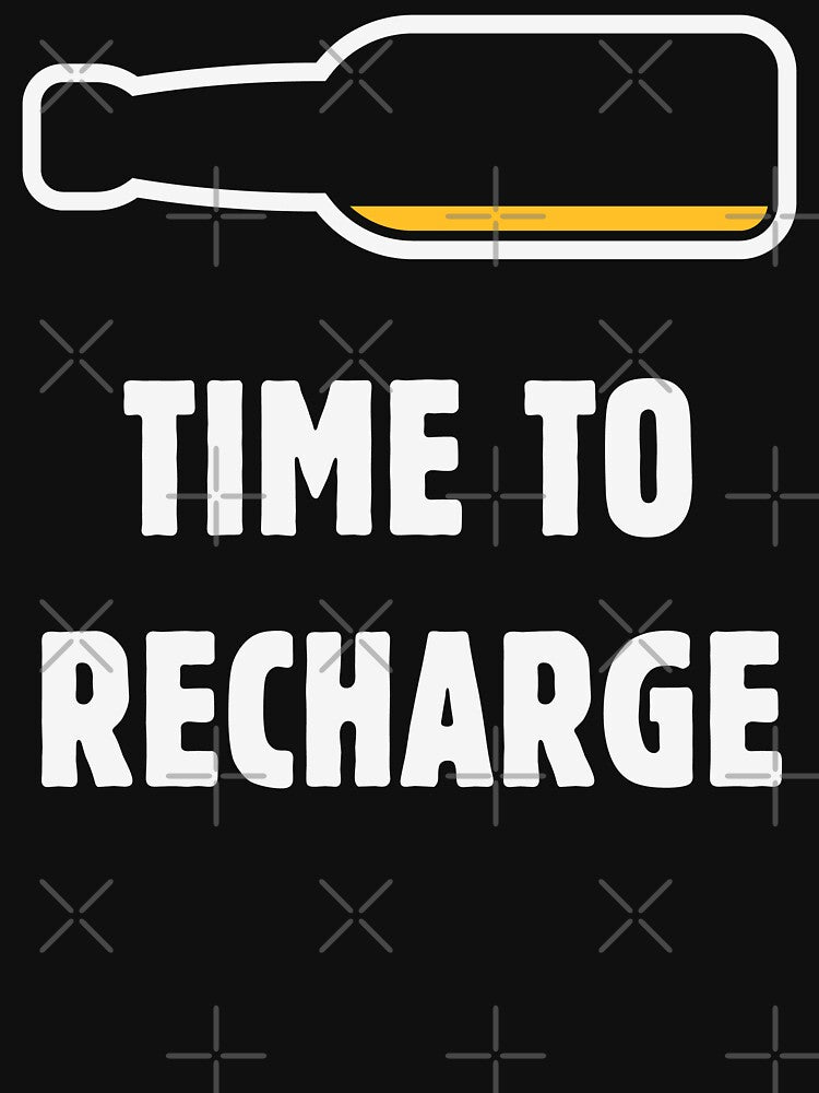 Time To Recharge (Beer Drinker / Ale / Lager / Alcohol / NEG 2C) by MrFaulbaum