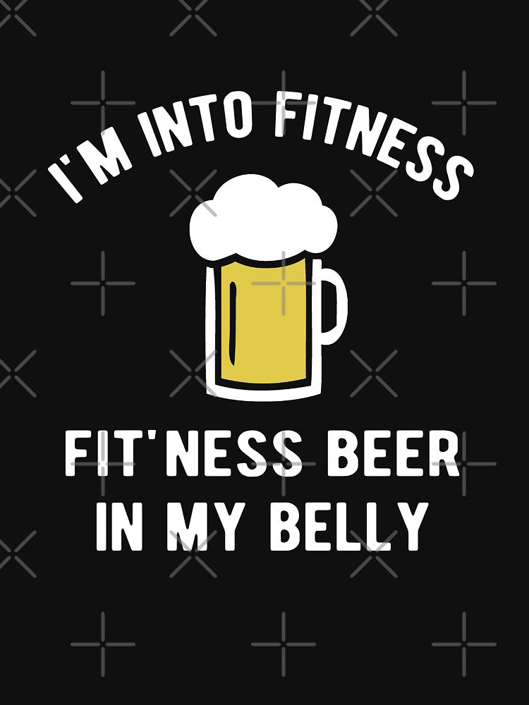 I'm into fitness - fitness beer in my belly by goodtogotees