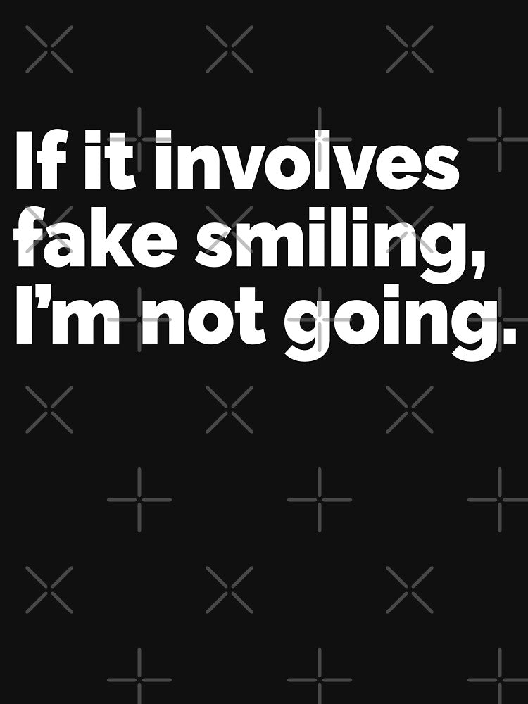 If it involves fake smiling then Im not going by 23mangoes