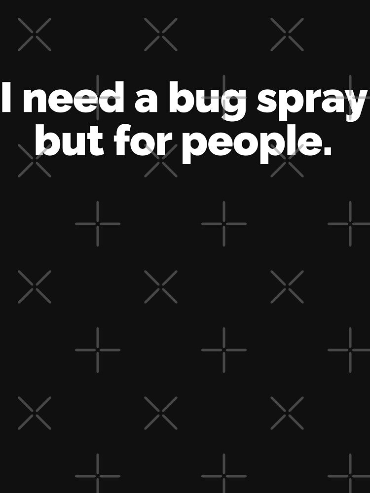 I need a bug spray but for people by 23mangoes