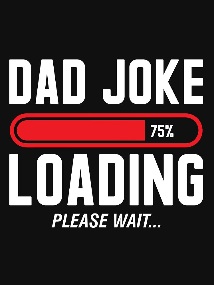 Dad Joke Loading Dad Gift Father Funny Joke Father's Day by Lenny Stahl