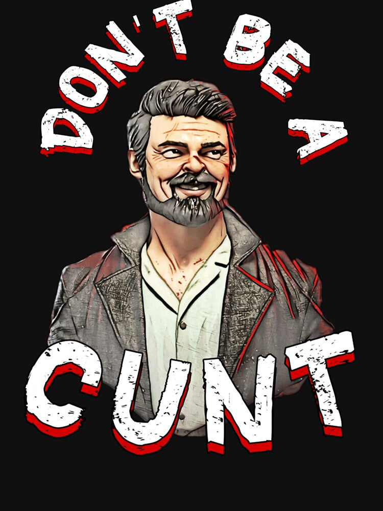 Dont Be A Cunt by Leelahgilmartin