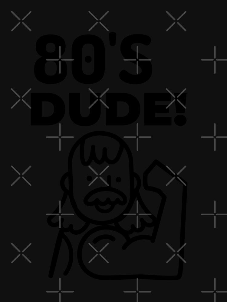 80's DUDE He's TOTALLY BUFF by BestCoolStuff