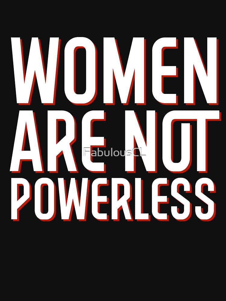 Women Are Not Powerless by FabulousCL