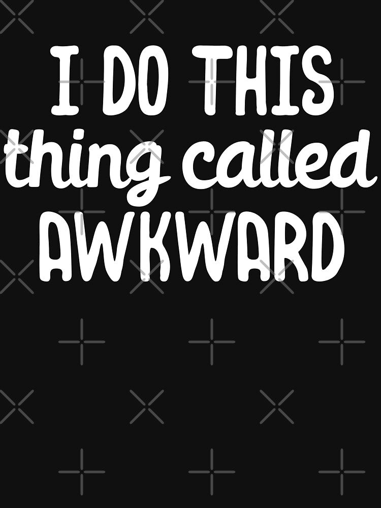 I do this thing called awkward by 23mangoes