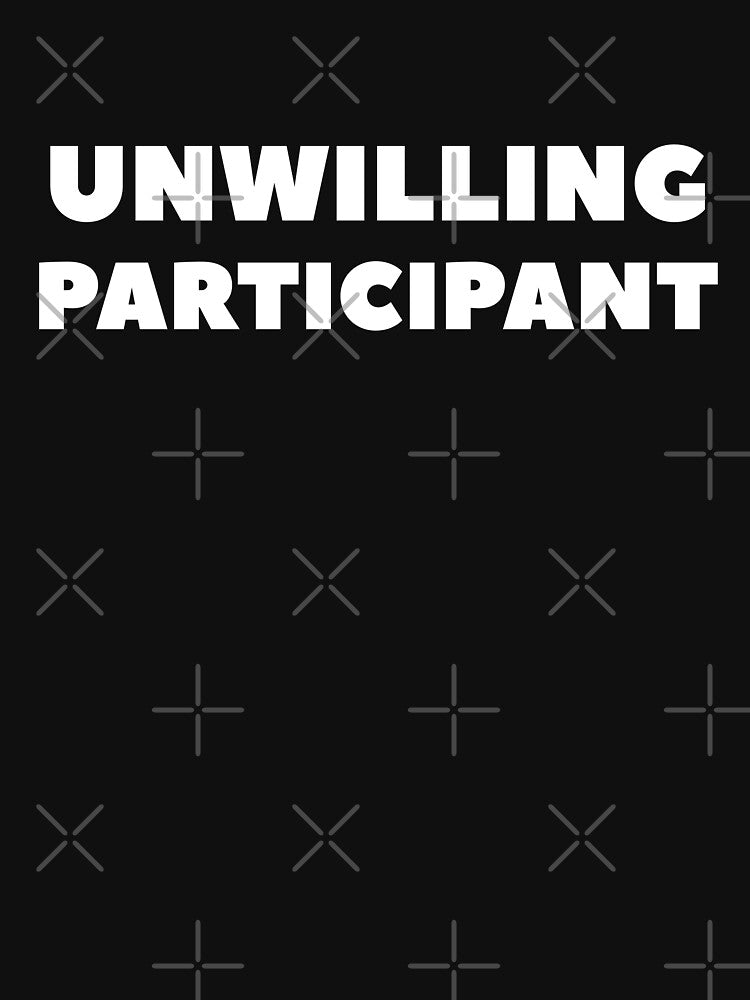 Unwilling Participant by 101univers