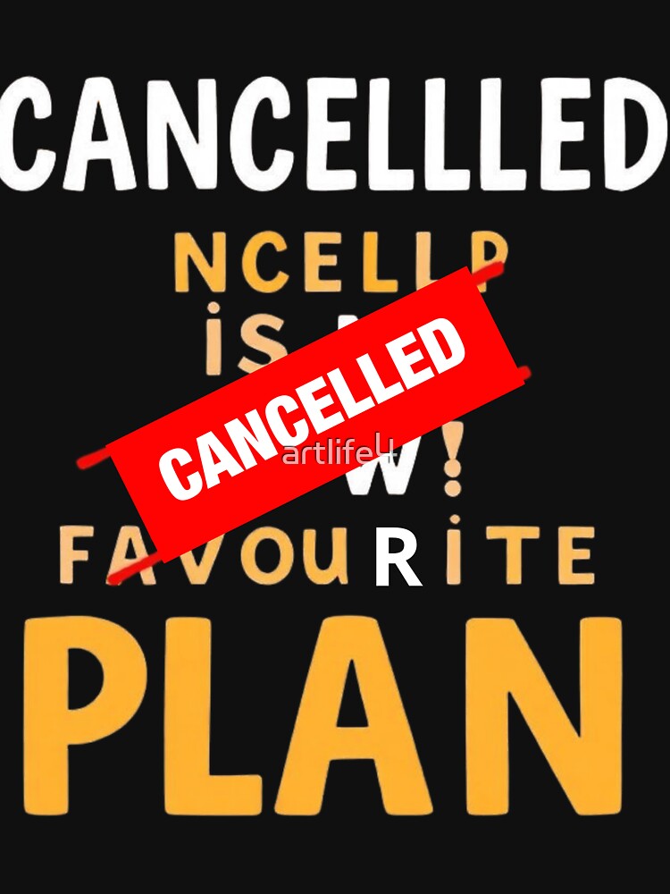 Cancelled Is My Favourite Plan Introvert Quote by artlife4