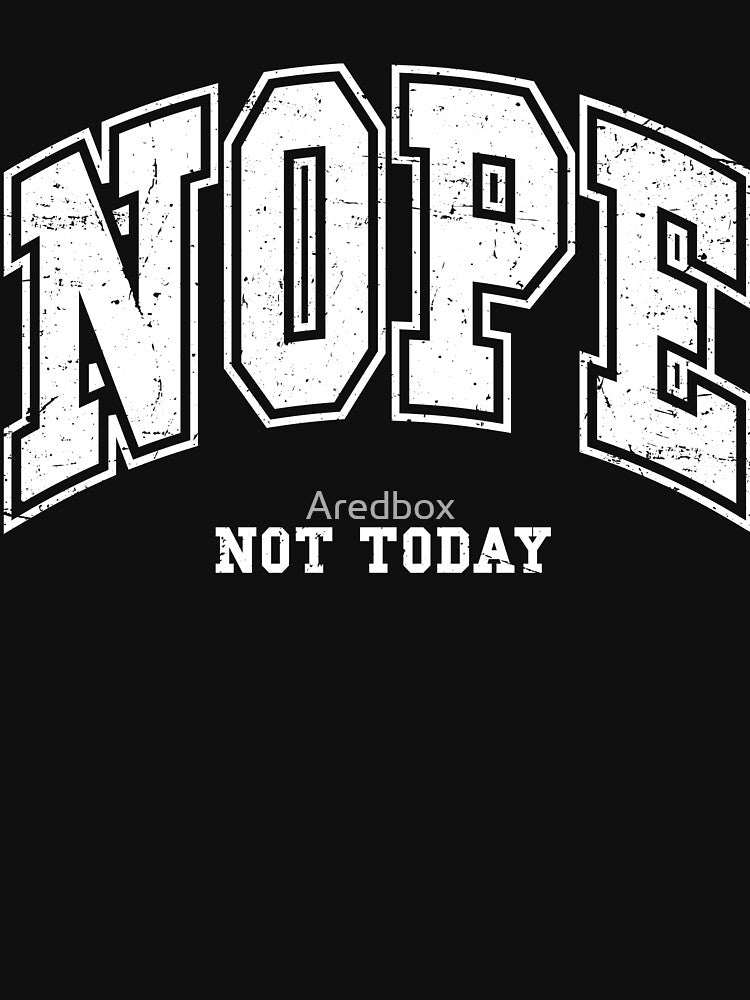 Nope, Not Today – Minimalist Refusal by Aredbox