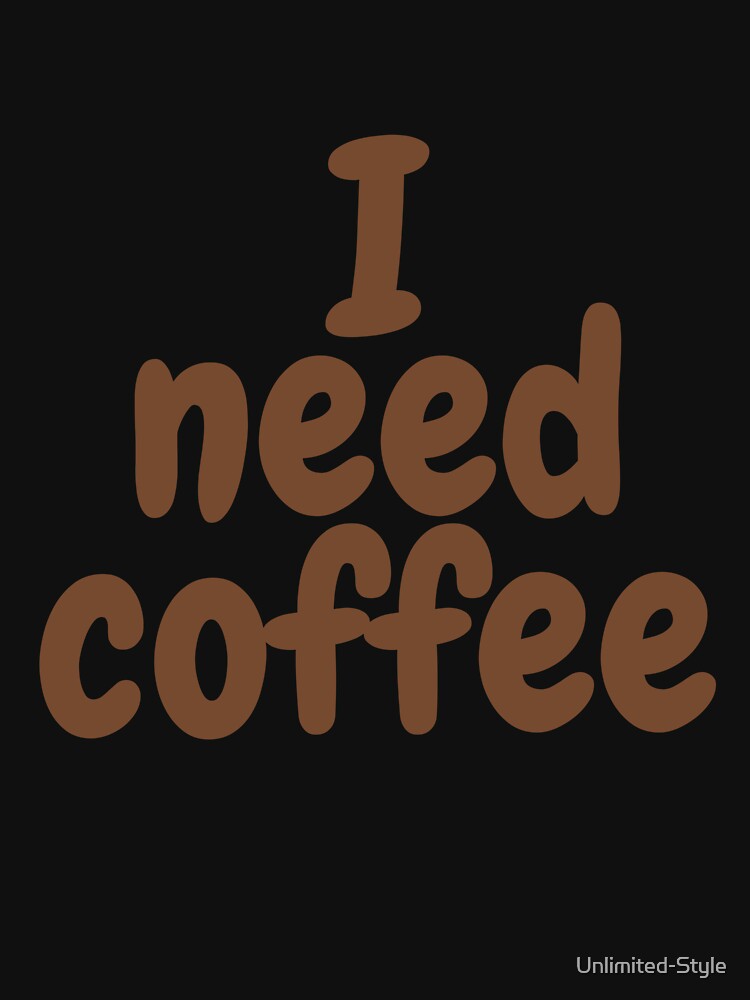 I Need Coffee – Bold Typography Design for Coffee Enthusiasts by Unlimited-Style