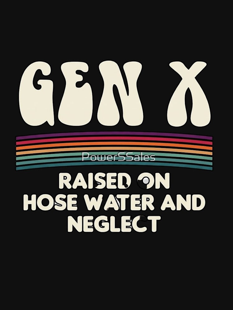 Gen X Raised on Hose Water Retro Shirt by PowerSSales