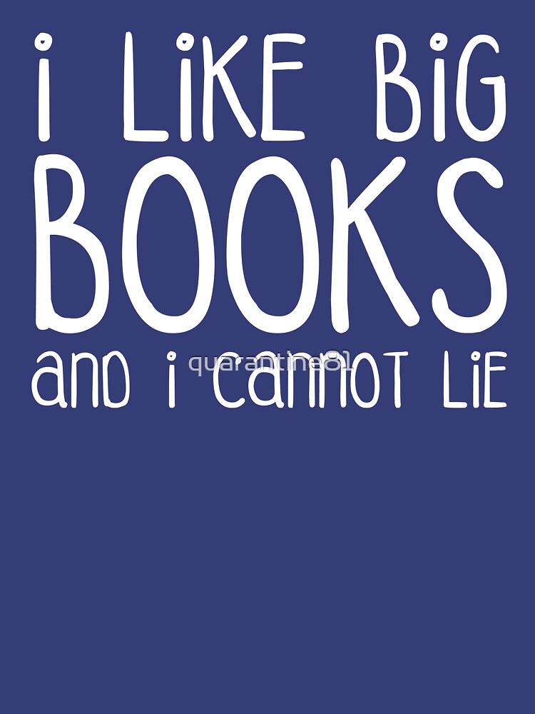 I Like Big Books Funny Quote by quarantine81