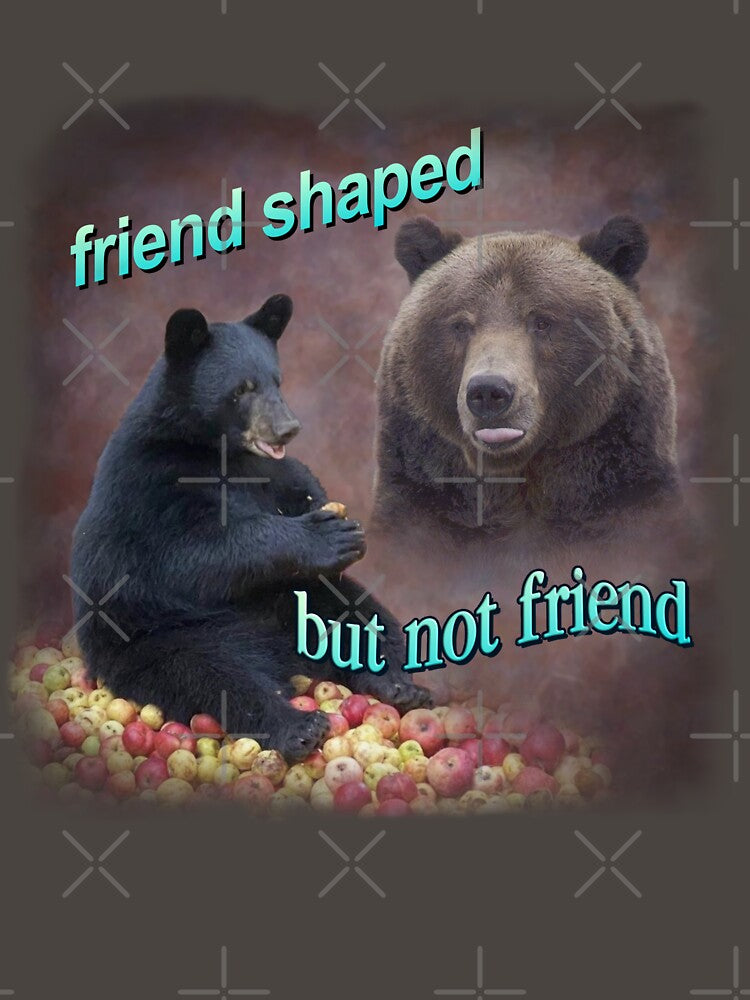 Bears friend shaped but not friend word art meme by snazzyseagull