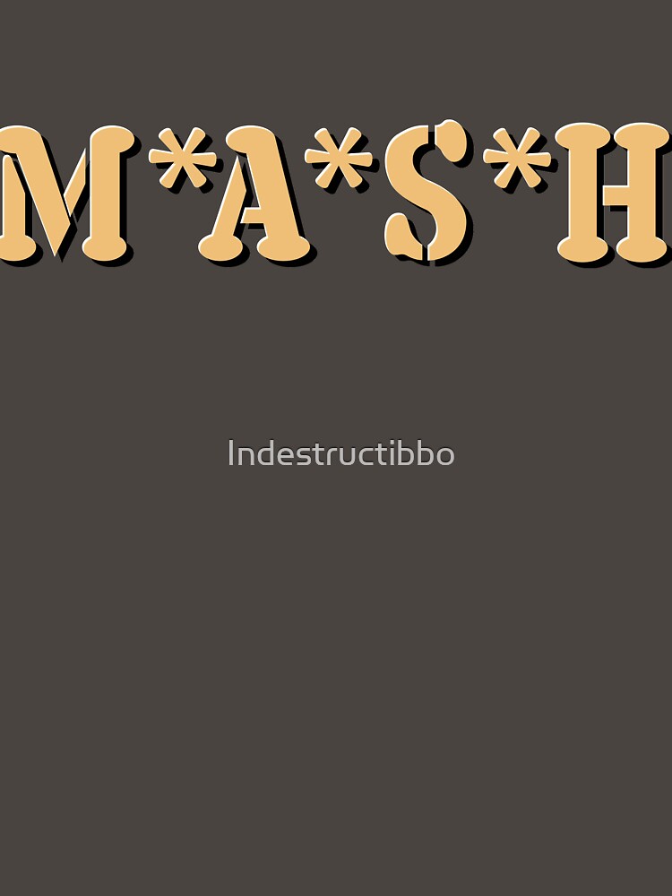 MASH by Indestructibbo