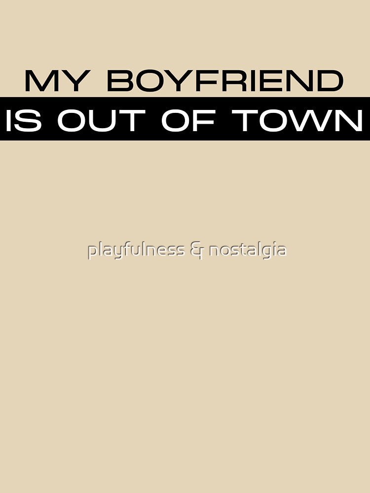 my boyfriend is out of town by playfulness & nostalgia