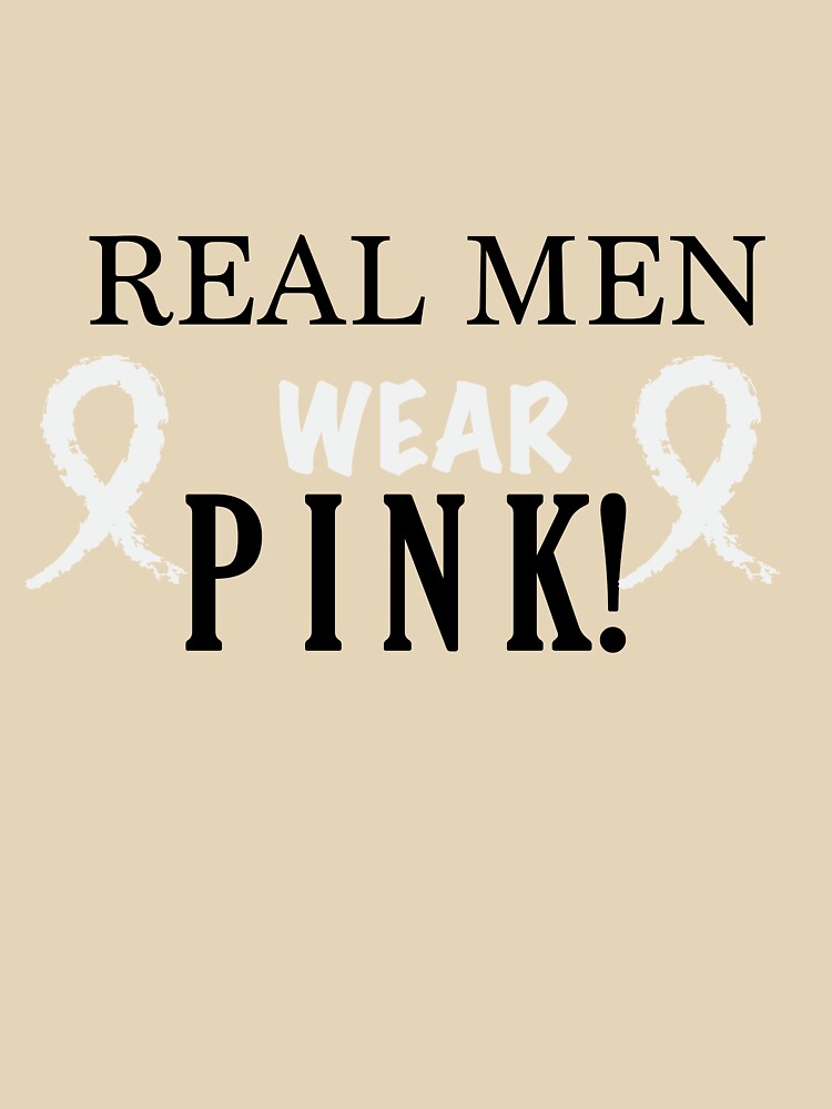 Real Men Wear Pink Breast Cancer Awareness Tee by AllStarMerch