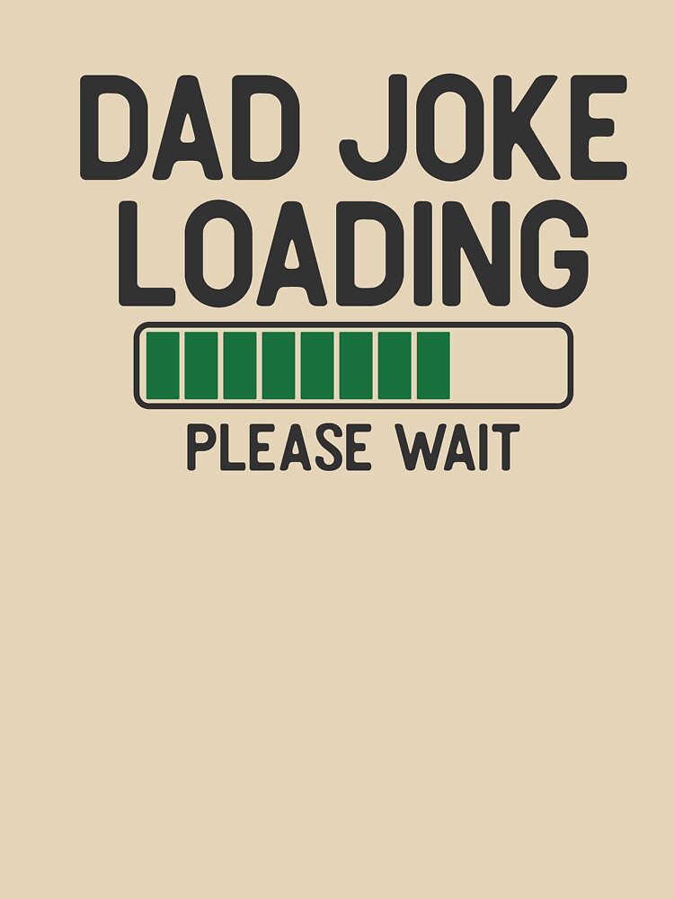 Dad joke loading, funny dad by FrescoGraphics2
