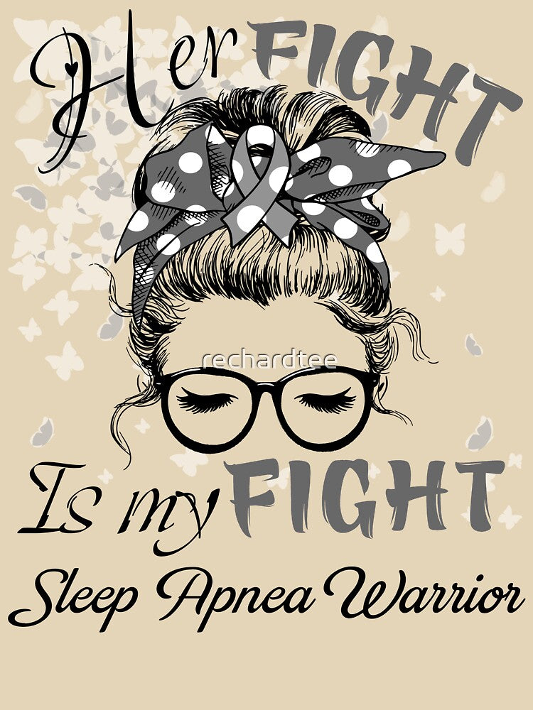 Her Fight Is My Fight Sleep Apnea Warrior by rechardtee