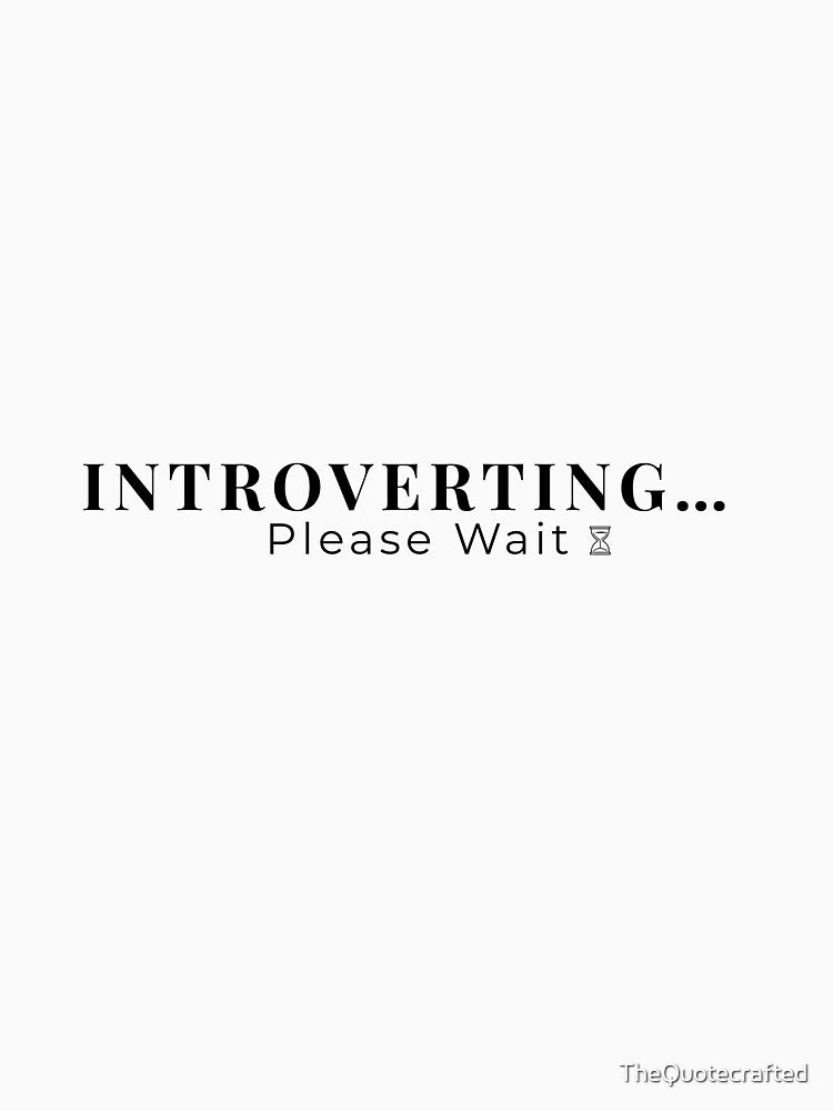 Introverting Please Wait – Funny Introvert Quote Sticker – Social Battery Humor Design by TheQuotecrafted