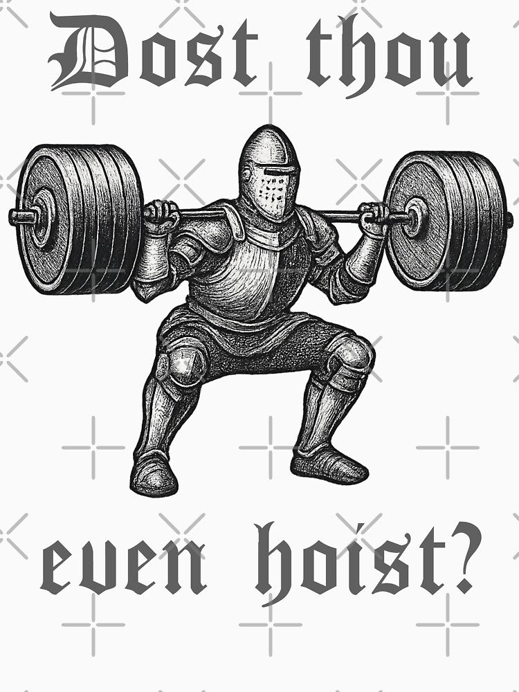 Dost Thou Even Hoist? Medieval Knight Gym Meme by Clinomania Art