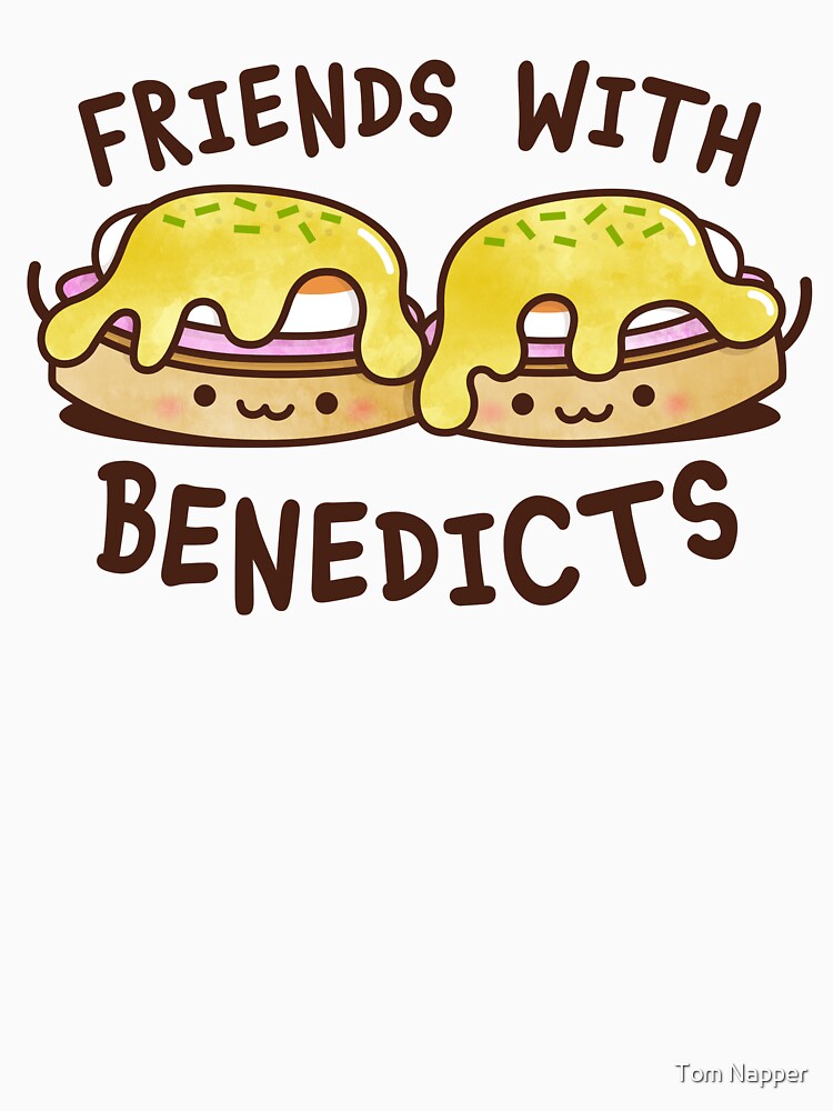 Friends With Benedicts by Tom Napper Design